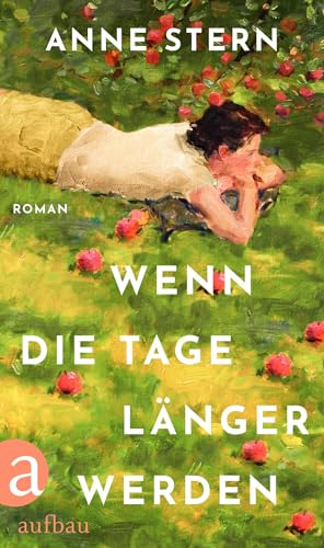 Wenn die Tage länger werden: Roman von Aufbau