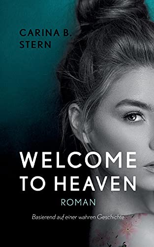Welcome to heaven: Basierend auf einer wahren Geschichte
