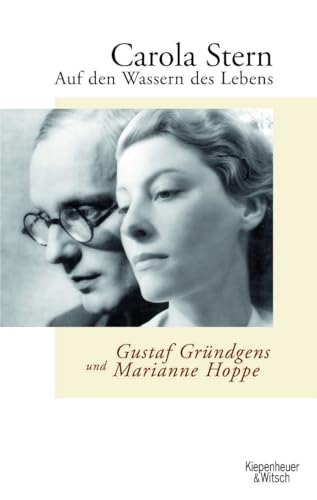 Auf den Wassern des Lebens: Gustaf Gründgens und Marianne Hoppe