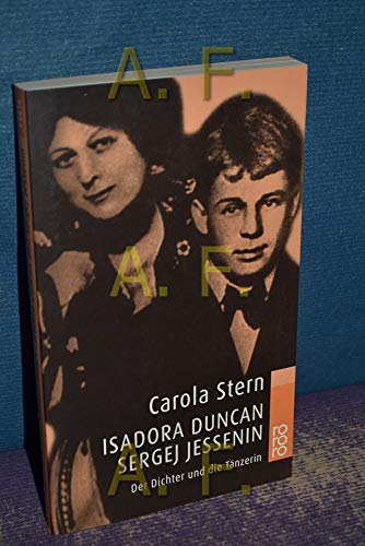 Isadora Duncan und Sergej Jessenin: Der Dichter und die Tänzerin