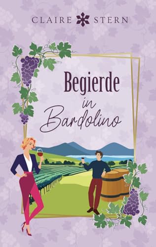Begierde in Bardolino: Roman (Liebe am Lago di Garda, Band 3) von Independently published
