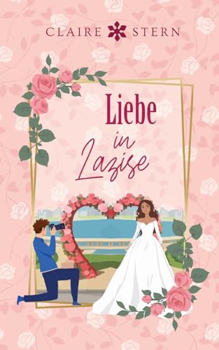 Liebe in Lazise: Liebe am Lago di Garda, Band 2 Liebe in Lazise: Liebe am Lago di Garda, Band 2