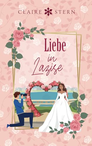 Liebe in Lazise: Roman (Liebe am Lago di Garda, Band 2)