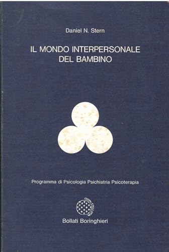 Il mondo interpersonale del bambino (Programma di psicologia psichiatria psicoterapia) von Bollati Boringhieri