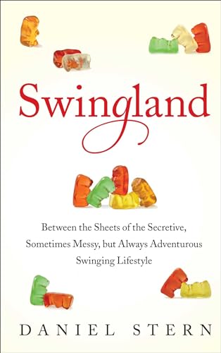 Swingland: Between the Sheets of the Secretive, Sometimes Messy, but Always Adventurous Swinging Lifestyle von Atria Books