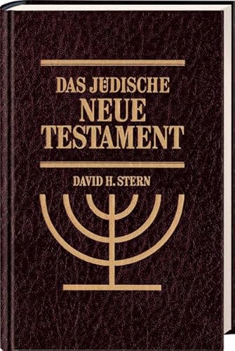 Das jüdische neue Testament: Eine Übersetzung des Neuen Testamentes, die seiner jüdischen Herkunft Rechnung trägt