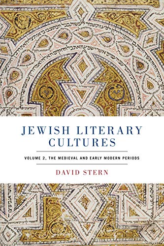 Jewish Literary Cultures: Volume 2, the Medieval and Early Modern Periods