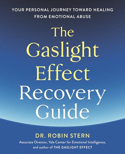 The Gaslight Effect Recovery Guide: Your Personal Journey Toward Healing from Emotional Abuse: A Gaslighting Book von Harmony/Rodale