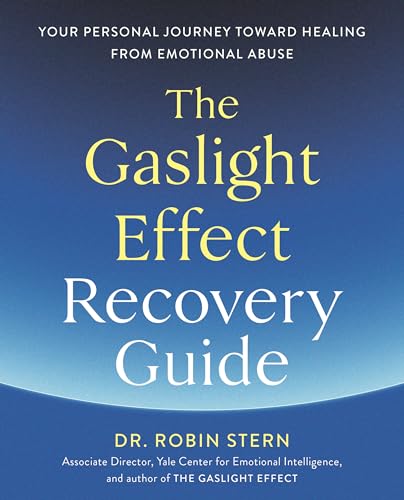 The Gaslight Effect Recovery Guide: Your Personal Journey Toward Healing from Emotional Abuse: A Gaslighting Book von Harmony/Rodale/Convergent
