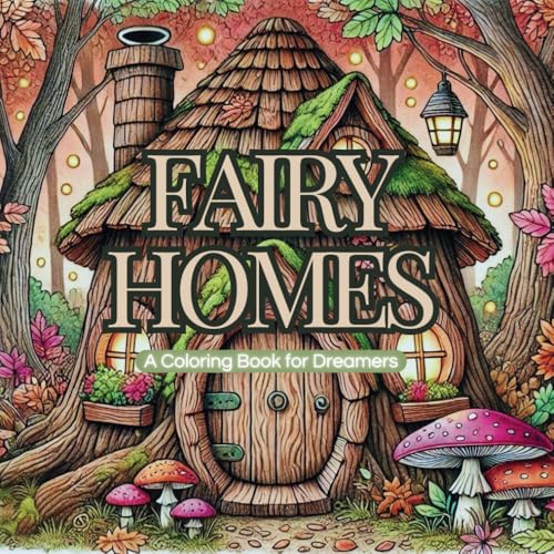 Fairy Homes: Explore and color whimsical fairy houses, both inside and out, with beautifully detailed designs that spark creativity, offer endless ... calming, magical escape for teens to seniors. von Independently published