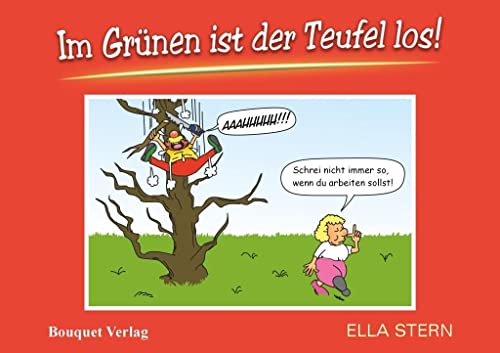 Im Grünen ist der Teufel los! von Bouquet Verlag