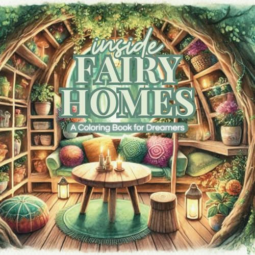 Inside Fairy Homes: A dreamer's coloring book, filled with 50 beautifully detailed pages that invite you to explore the enchanting interiors of fairy homes and bring magical spaces to life