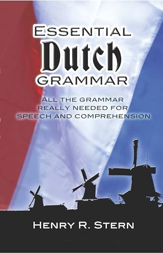 Essential Dutch Grammar (Dover Language Guides Essential Grammar): All the Grammar Really Needed for Speech and Comprehension