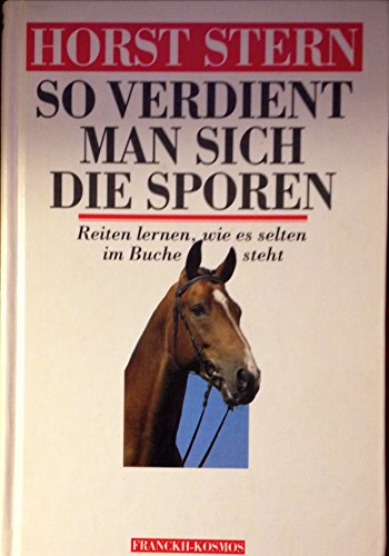 So verdient man sich die Sporen. Reiten lernen, wie es im Buche steht So verdient man sich die Sporen. Reiten lernen, wie es im Buche steht