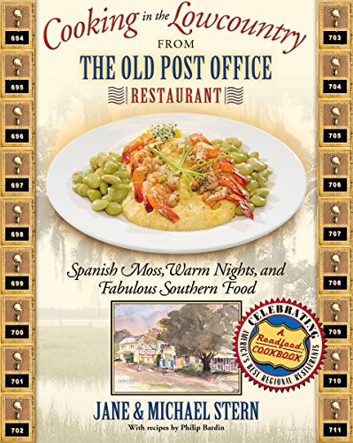 Cooking in the Lowcountry From The Old Post Office Restaurant: Spanish Moss Warm Nights and Fabulous Southern Food (Roadfood Cookbook)