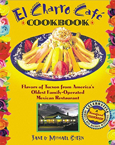 El Charro Cafe Cookbook (Roadfood Cookbooks)