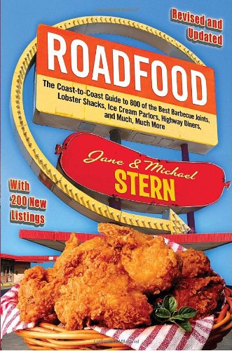 Roadfood: The Coast-to-Coast Guide to 800 of the Best Barbecue Joints, Lobster Shacks, Ice Cream Parlors, Highway Diners, and Much, Much More (Roadfood: The Coast-To-Coast Guide to the Best Barbecue)