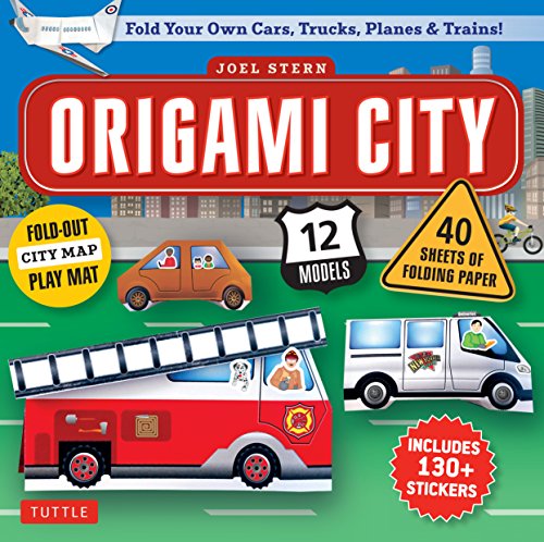 Origami City: Fold Your Own Cars, Trucks, Planes and Trains!: Fold Your Own Cars, Trucks, Planes & Trains!: Kit Includes Origami Book, 12 Projects, 40 Origami Papers, 130 Stickers and City Map