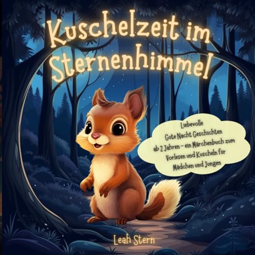 Kuschelzeit im Sternenhimmel: Liebevolle Gute Nacht Geschichten ab 2 Jahren - ein Märchenbuch zum Vorlesen & Kuscheln für Mädchen und Jungen Kuschelzeit im Sternenhimmel: Liebevolle Gute Nacht Geschichten ab 2 Jahren - ein Märchenbuch zum Vorlesen & Kuscheln für Mädchen und Jungen