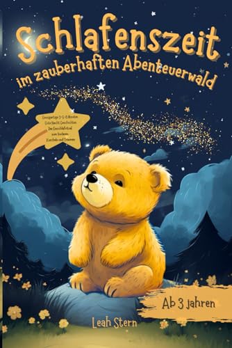 Schlafenszeit im zauberhaften Abenteuerwald: Einzigartige 3-5-8-Minuten Gute-Nacht-Geschichten für Kinder ab 3 Jahren - Das Einschlafritual zum Vorlesen, Kuscheln und Träumen von Independently published