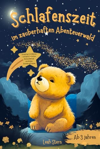 Schlafenszeit im zauberhaften Abenteuerwald: Einzigartige 3-5-8-Minuten Gute-Nacht-Geschichten für Kinder ab 3 Jahren - Das Einschlafritual zum Vorlesen, Kuscheln und Träumen von Independently published