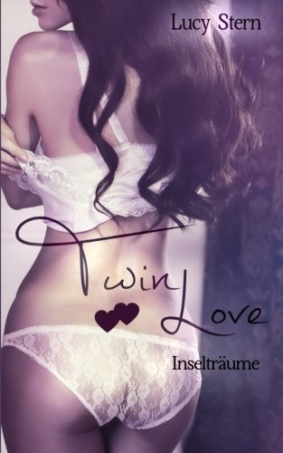 Twin Love 02: Inselträume (Twin Reihe, Band 2) von CreateSpace Independent Publishing Platform