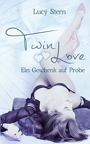 Twin Love 03: Ein Geschenk auf Probe (Twin Reihe, Band 3) von CreateSpace Independent Publishing Platform