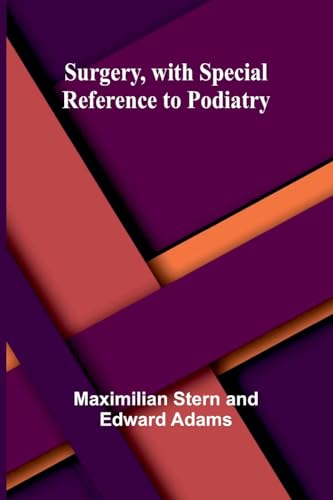 Surgery, with Special Reference to Podiatry Surgery, with Special Reference to Podiatry von Alpha Edition