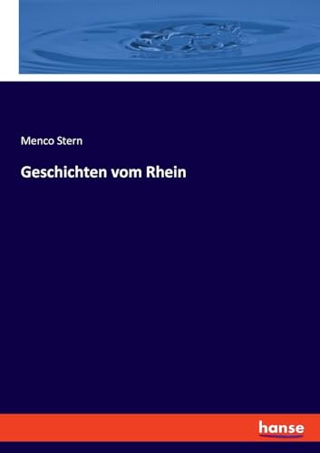 Geschichten vom Rhein: DE von hansebooks