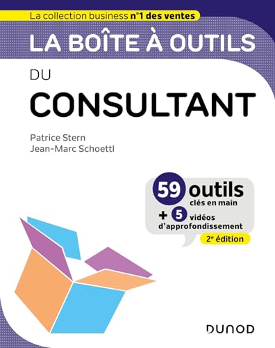 La boîte à outils du Consultant - 2e éd.: 59 outils et méthodes