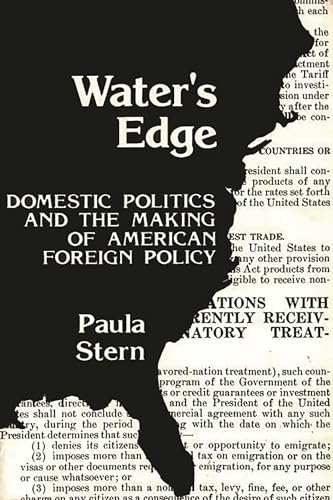 Water's Edge: Domestic Politics and the Making of American Foreign Policy (Contributions in Political Science)