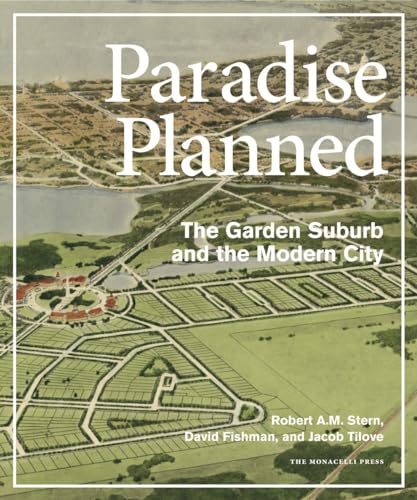 Paradise Planned: The Garden Suburb and the Modern City