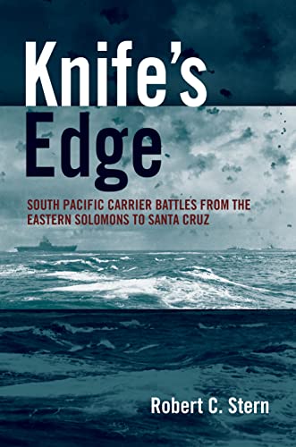 Knife's Edge: South Pacific Carrier Battles from the Eastern Solomons to Santa Cruz von Naval Institute Press