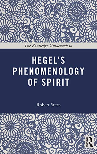 The Routledge Guidebook to Hegel's Phenomenology of Spirit (The Routledge Guides to the Great Books) von Taylor & Francis Ltd.