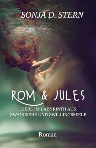 Rom und Jules: Liebe im Labyrinth aus Zwangsehe und Zwillingsseele von Independently published