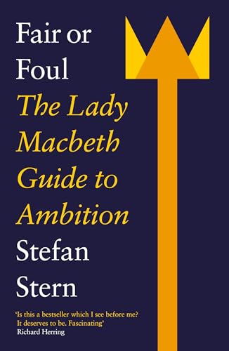 Fair or Foul: The Lady Macbeth Guide to Ambition Fair or Foul: The Lady Macbeth Guide to Ambition von Unbound