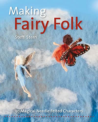 Making Fairy Folk: 30 Magical Needle Felted Characters (Crafts and Family Activities) von Hawthorn Press
