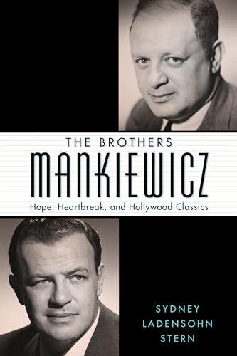 Brothers Mankiewicz: Hope, Heartbreak, and Hollywood Classics (Hollywood Legends)