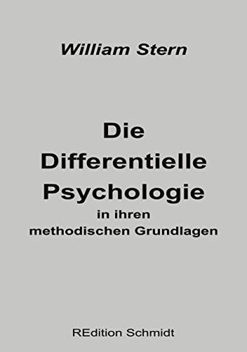 Die Differentielle Psychologie in ihren methodischen Grundlagen (REdition Schmidt) von Books on Demand GmbH