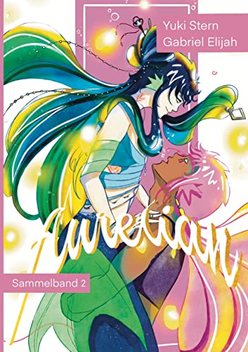 Aurelian Sammelband 2: Hilfe, mein Verlobter ist ein Tsundere und noch dazu meine beste Waffe?! Aurelian Sammelband 2: Hilfe, mein Verlobter ist ein Tsundere und noch dazu meine beste Waffe?! von BoD – Books on Demand