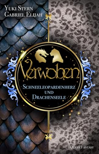 Verwoben: Schneeleopardenherz und Drachenseele: Magische High Fantasy mit MM Romance, starken Gefühlen und Spannung Verwoben: Schneeleopardenherz und Drachenseele: Magische High Fantasy mit MM Romance, starken Gefühlen und Spannung