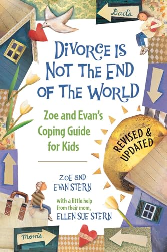 Divorce Is Not the End of the World: Zoe's and Evan's Coping Guide for Kids