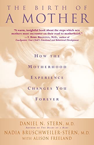 The Birth Of A Mother: How The Motherhood Experience Changes You Forever