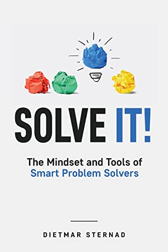 Solve It!: The Mindset and Tools of Smart Problem Solvers von econcise