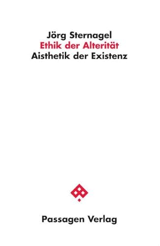 Ethik der Alterität: Aisthetik der Existenz (Passagen Philosophie)