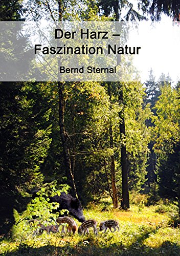 Der Harz - Faszination Natur Der Harz - Faszination Natur von Books on Demand