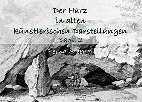 Der Harz in alten künstlerischen Darstellungen: Band 2 Der Harz in alten künstlerischen Darstellungen: Band 2 von Books on Demand