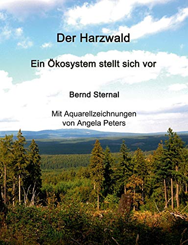 Der Harzwald - Ein Ökosystem stellt sich vor: Wald: Ein Lösungsbaustein für die Abschwächung des Klimawandels von Books on Demand