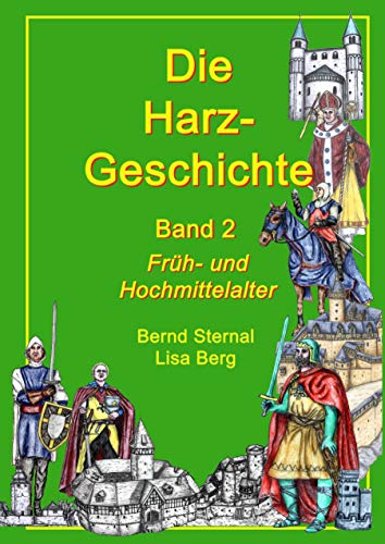Die Harz - Geschichte 2: Früh- und Hochmittelalter Die Harz - Geschichte 2: Früh- und Hochmittelalter