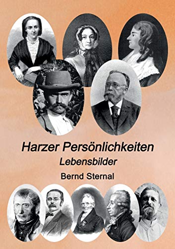 Harzer Persönlichkeiten: Lebensbilder Harzer Persönlichkeiten: Lebensbilder